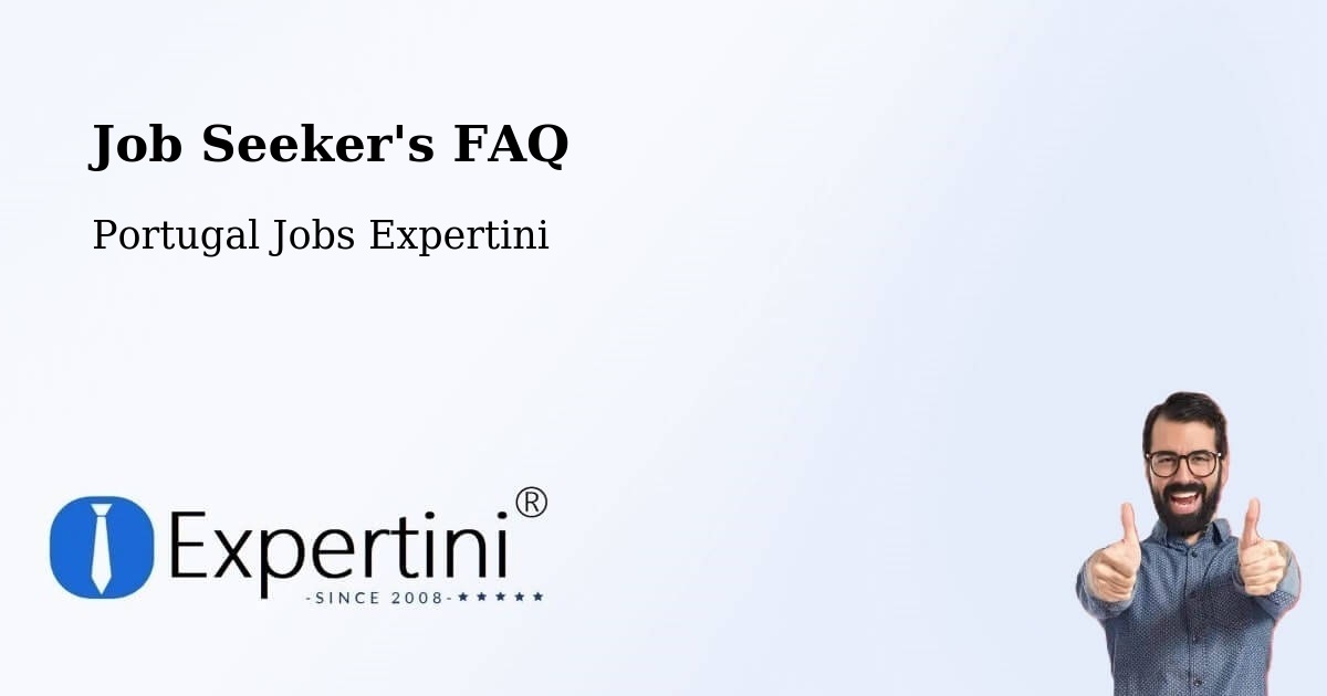 Job Seeker FAQ – Amares - Portugal Jobs Expertini