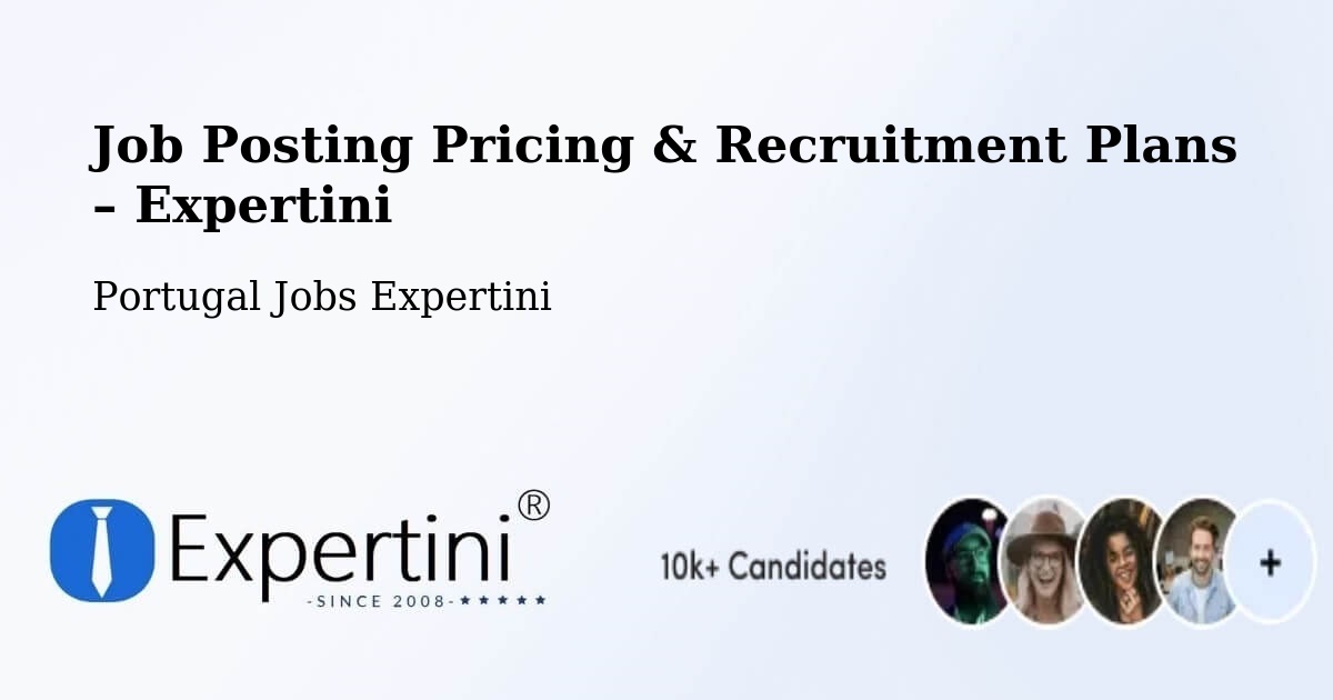 Job Posting Pricing & Recruitment Plans – Amares - Amares, Portugal Jobs Expertini
